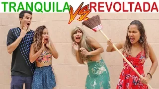 NAMORADA TRANQUILA VS NAMORADA REVOLTADA!