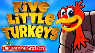 Thanksgiving Songs for Children - Five Little Turkeys - Kids Song by The Learning Station