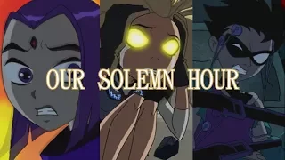 Teen Titans -  Our Solemn Hour