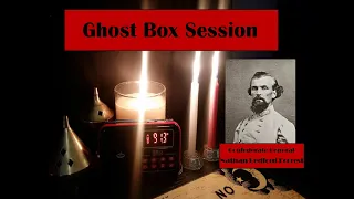 Nathan Bedford Forrest (Confederate General) Ghost Box Session