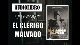 EL CLÉRIGO MALVADO de H.P Lovecraft | Audiolibro en castellano