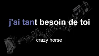 crazy horse | j'ai tant besoin de toi | lyrics | paroles | letra |