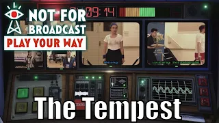 Not For Broadcast - The Tempest