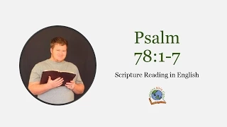 Scripture Reading- Psalm 78:1-7 (in English)