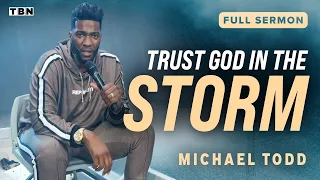 Michael Todd: God Is Our Peace in the Storm! | Full Sermons on TBN