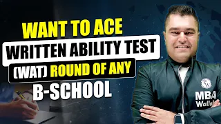 Want to crack Written Ability Test WAT Round of IIMS and Other B-School | Watch this !