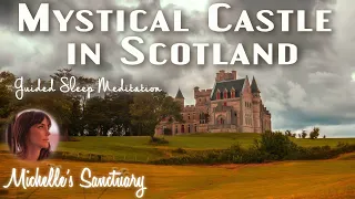 Rainy Bedtime Story | MYSTICAL CASTLE IN SCOTLAND | Guided Sleep Meditation (stormy, asmr, female)