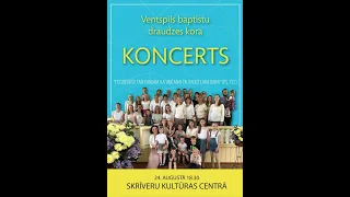 Ventspils baptistu draudzes kora koncerts Skrīveru Kultūras centrā 24.08.2019.