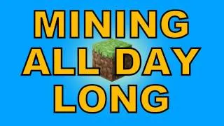 Mining All Day Long - MINECRAFT SONG by Miracle Of Sound