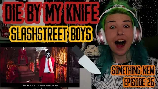 REACTION | SLASHSTREET BOYS "DIE BY MY KNIFE" | SOMETHING NEW EP. 26