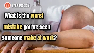 r/AskReddit People Reveal the worst mistake they've seen someone make at work!