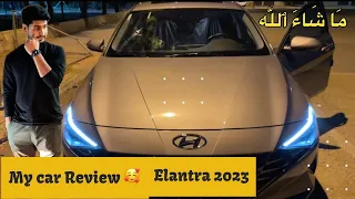 Hyundai Elantra 2023 😍 ~ owner review || AM Arabia ~ Riyadh Saudi Arabia