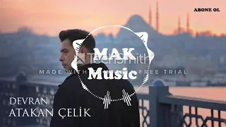 ATAKAN ÇELİK (DEVRAN) REMİX!!!