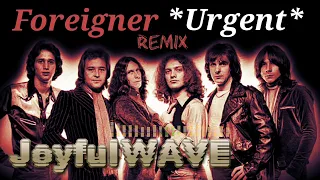 JoyfulWAVE - Foreigner - Urgent (JoyfulWAVE Remix)