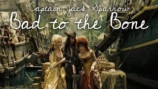 Captain Jack Sparrow || Bad to the Bone