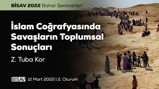 İslam Coğrafyasında Savaşların Toplumsal Sonuçları [2. Oturum] | Zahide Tuba Kor