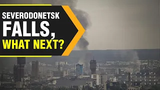 Kyiv under attack, Severodonetsk falls – What’s Russia's next move in Ukraine? | WION Originals