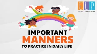 Important Manners to Practice in Daily Life | English Learning Point