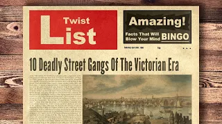 10 Deadly Street Gangs Of The Victorian Era