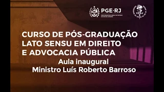Aula inaugural do Curso de Pós-Graduação na PGE/RJ - Ministro Luís Roberto Barroso - 01/09/2017