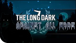 Against All Odds 2 | The Long Dark | The First Season | Desolation Point on Stalker