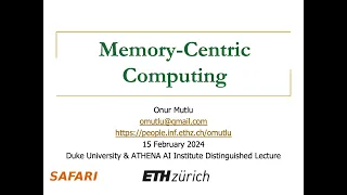 Memory-Centric Computing: Duke University & ATHENA AI Institute Distinguished Lecture, 15.02.2024