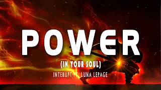 Power (In Your Soul) - Interupt ft. Luna LePage // (Vietsub + Lyric) Tik Tok Song