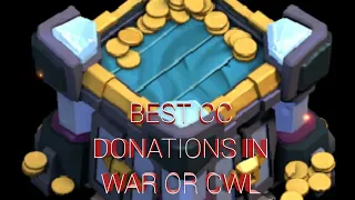 BEST DONATIONS FOR WAR AND CWL IN CLAN CASTLE