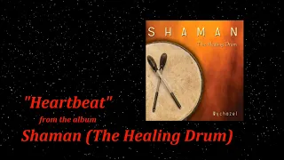 Wychazel - Shaman (The Healing Drum) - Heartbeat