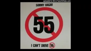 Sammy Hagar - I Can't Drive 55