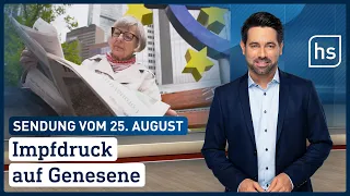 Impfdruck auf Genese | hessenschau vom 25.08.2021