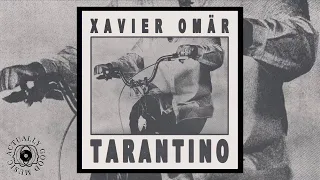 Xavier Omar - Tarantino