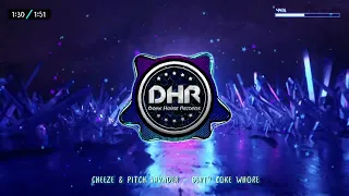 Cheeze & Pitch Invader - Dirty Coke Whore - DHR