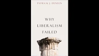 Patrick Deneen on Why Liberalism Failed 7/9/2018