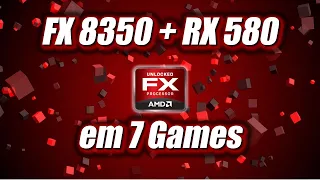 AMD FX 8350 + RX 580 teste em 7 jogos