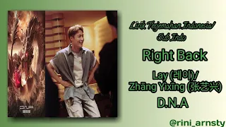 D.N.A, Lay (레이)/Zhang Yixing (张艺兴) - "Right Back" Lirik Terjemahan Indonesia|| Sub Indo||Easy Lyrics