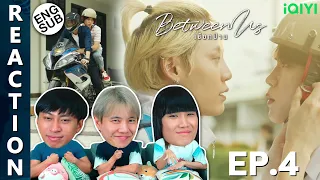 (ENG SUB) [REACTION] Between Us เชือกป่าน | EP.4 | IPOND TV