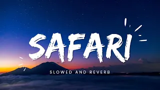 Safari - Slowed And Reverb | Serena | English Lofi Song Channel