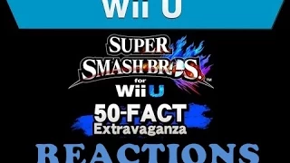 Super Smash Brothers Wii U 50 Fact Extravaganza Reactions w/ Friends!