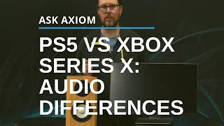 PS5 vs XBox Series X: Audio Differences You Need To Know About