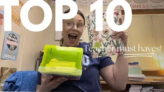 TOP 10 TEACHER MUST HAVES! || FIRST YEAR TEACHER 🍎✏️