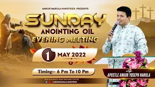 SUNDAY  ANOINTING OIL EVENING MEETING (01-05-2022) || ANKUR NARULA MINISTRIES