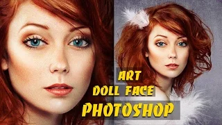 Кукольный образ Фотошоп /Doll Face Photoshop. Арт обработка фото