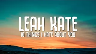 Leah Kate - 10 Things I Hate About You (Lyrics)