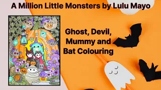 Adult Colouring Tutorial Mummy, Devil, Bat & Ghost from A Million Little Monsters by Lulu Mayo