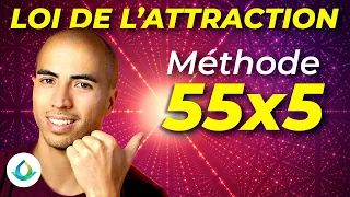 La Méthode 55x5 : Technique de Loi de l'Attraction (Manifester ce que l'on veut) ✨