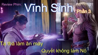 Ta thà làm Ăn Mày, Quyết không làm Nô | Tóm tắt phim: Vĩnh Sinh - Khí Tráng Sơn Hà (phần 3)