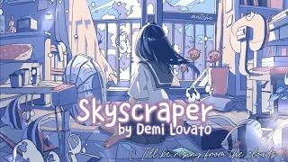 Skyscraper - Nightcore • Lyrics (Demi Lovato)