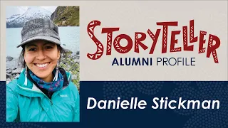 Storyteller Alumni Profile: Danielle Stickman