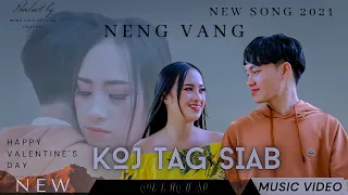 KOJ TAG SIAB - NENG VANG 「Official MV」